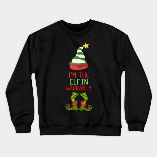 I'm The Elfin Warranty Funny Christmas Crewneck Sweatshirt by Carantined Chao$